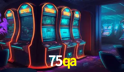 Descubra o Mundo do Cassino Online com 75qa